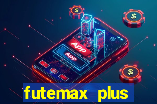 futemax plus futebol ao vivo